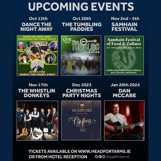Upcoming events: what a line-up we have - from 'Dancing the Night Away' to brilliant live gigs, a National Food &amp; Culture Festival and we have to mention, yes... Christmas (it's going to be the best one ever!) See the full list and book your tickets now at headfortarms.ie/events-.html