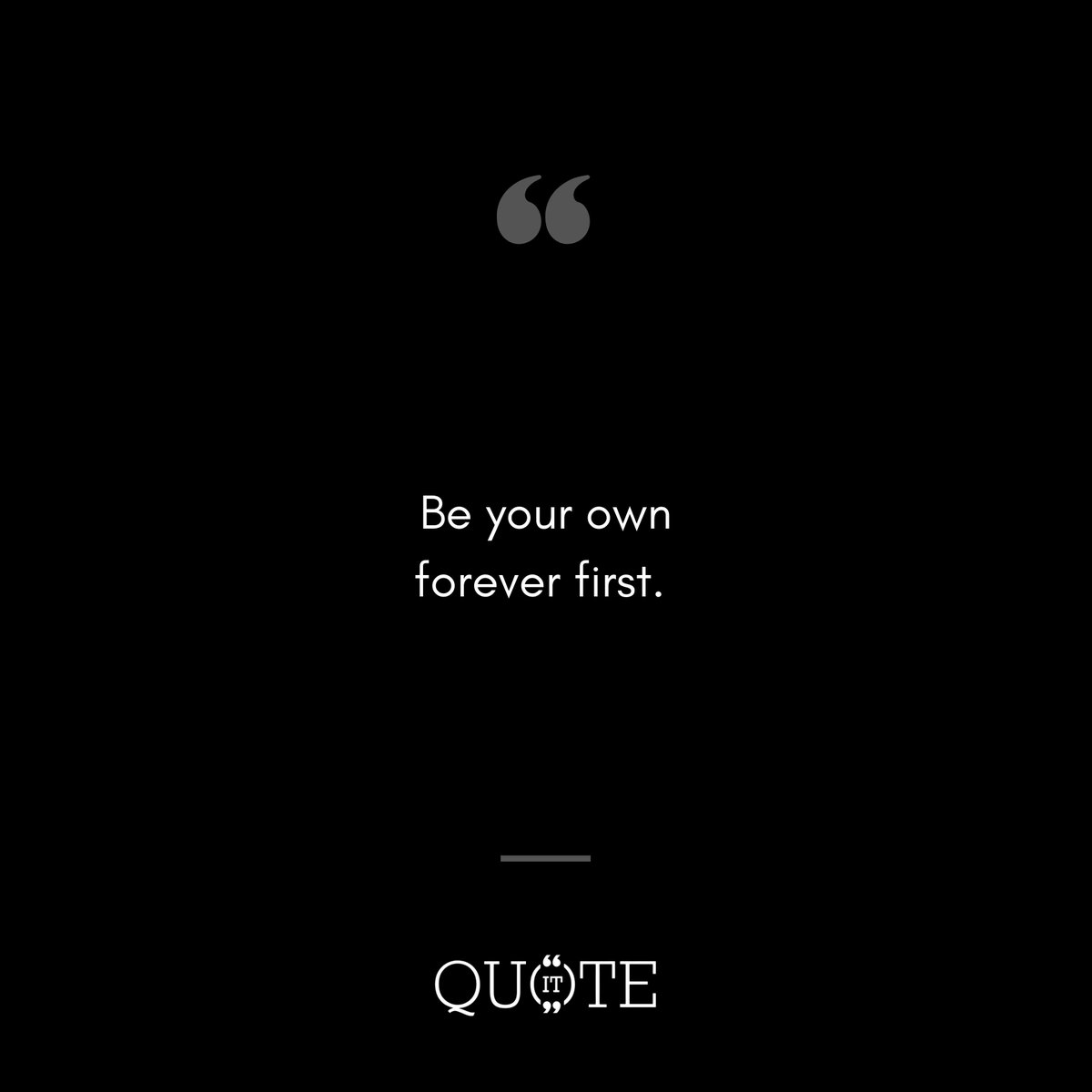 QuoteIt68936682's tweet photo. Be your own forever first
.
.
.
.
.
#quotes #quoteoftheday #quotesaboutlife #quotestoinspire #thoughtoftheday #sayingsandquotes #quoteitin https://t.co/CI5Yr4veBC