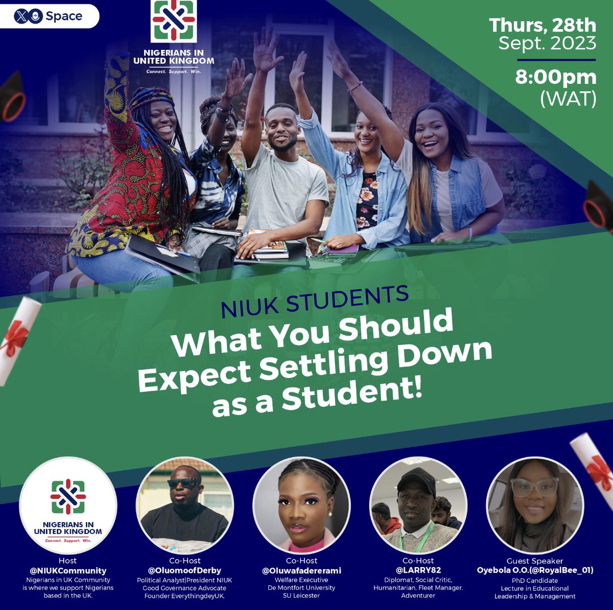 NIUK Students, this one's for you! 

Join our NIUK Twitter Space “What you should expect settling down as a student”. 

Date: Thursday, September 28th, 2023. 

Time: 8PM WAT.

Host: <a href="/NIUKCommunity/">Nigerians in the UK 🇳🇬🇬🇧</a>
Co-hosts: <a href="/oluomoofderby/">🎙OLUOMO OF DERBY 🇳🇬 🇬🇧</a>, @oluwafaderemi, <a href="/LARRY82/">SIR LARRY 💧</a>
Guest Speaker: <a href="/RoyalBee_01/">Oyebola O.O.</a>