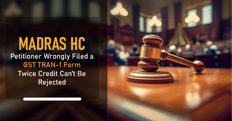 gsthelpline's tweet photo. #Madras HC: Petitioner Wrongly Filed a #GST TRAN-1 Form Twice Credit Can't Be Rejected
#tran1 #highcourt