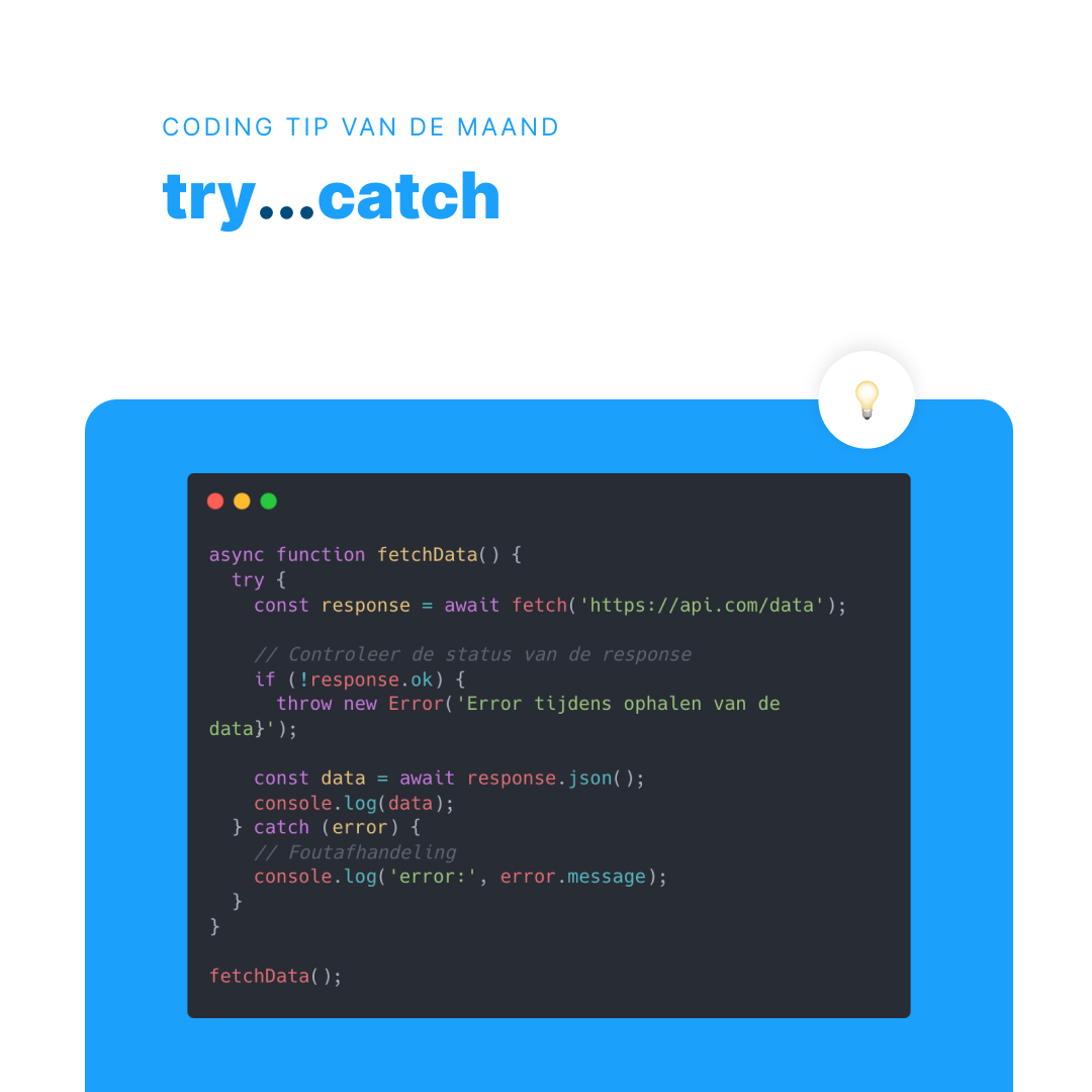 👨‍💻 Coding tip van de maand

Het gebruik van try-catch in JavaScript biedt een gestructureerde manier om fouten op te vangen.

#frontend #javascript #tip