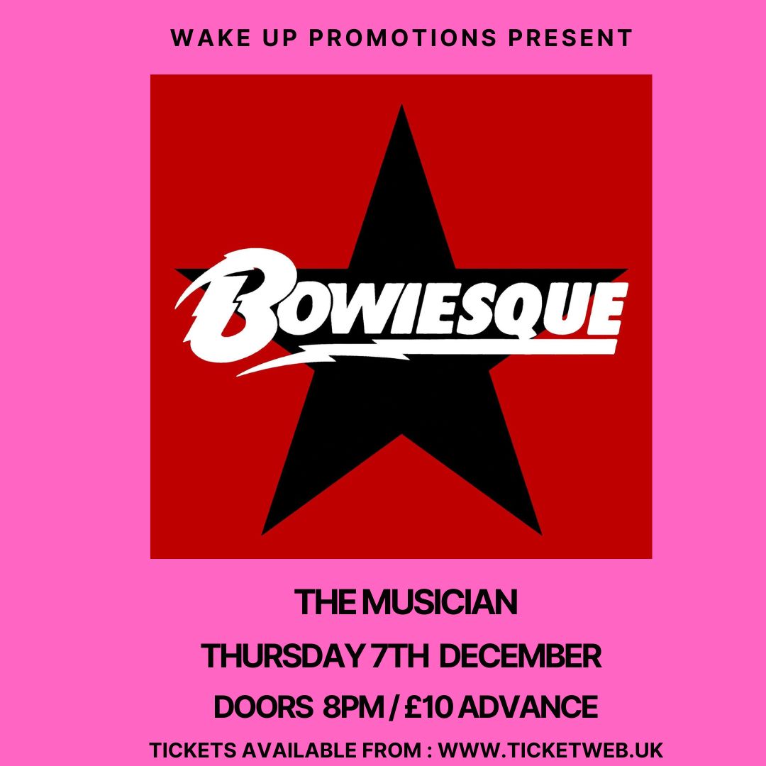 Wake Up Promotions present <a href="/Bowiesqueband/">Bowiesque</a>  - David Bowie tribute at the Musician Thursday 7th December.
Bowiesque are one of the UK’s leading David Bowie tribute acts dedicated to replicating the best of his work live....  

Tickets: ticketweb.uk/event/bowiesqu…
