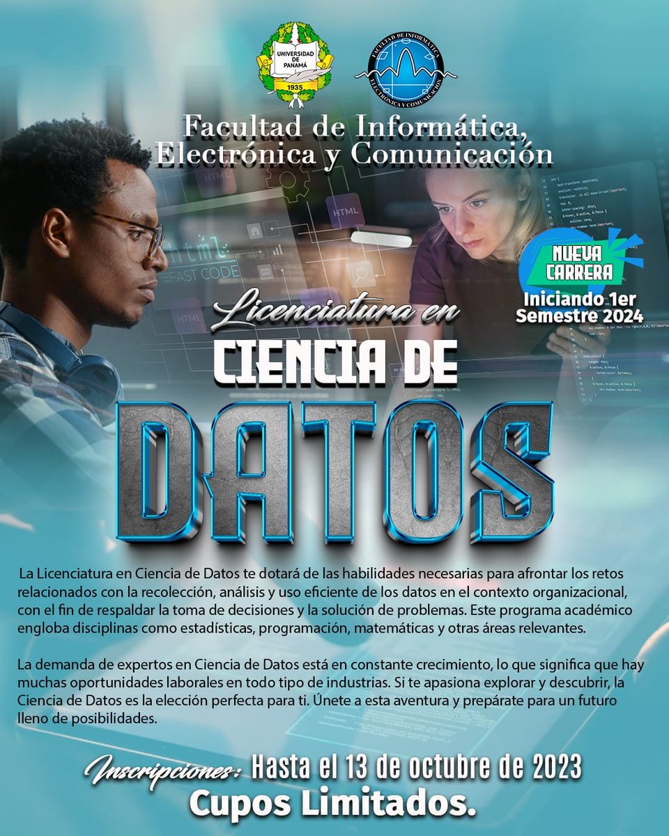 La Facultad de Informática, Electrónica y Comunicación de la U.P, anuncia la nueva carrera: Licenciatura en Ciencia de Datos (Big Data). Esta carrera tiene cupos limitados y comenzará el primer semestre de 2024. El periodo de inscripción es hasta el 14 de octubre 2023