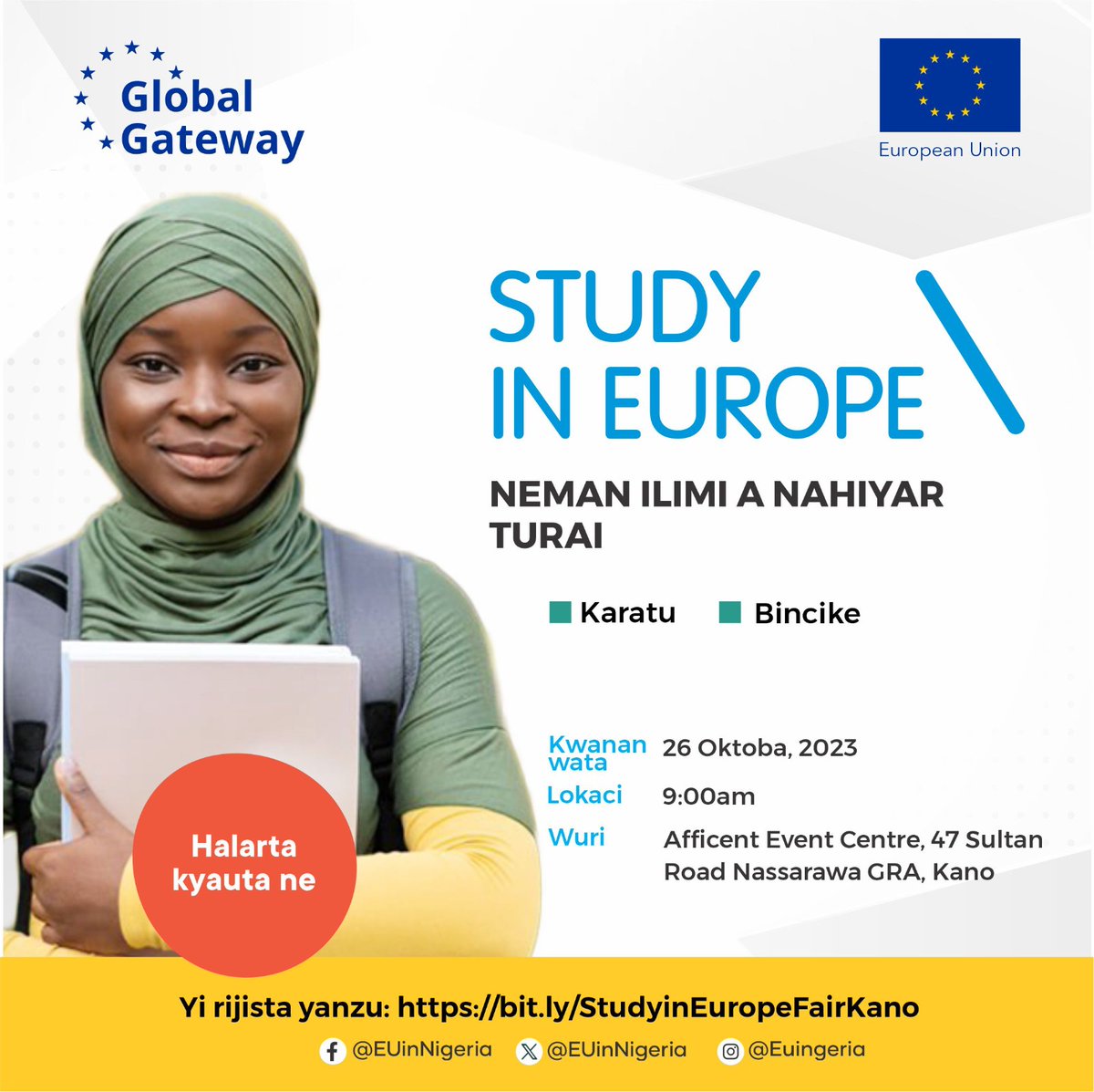 EUinNigeria's tweet photo. Ku yi rijista domin ku shiga taronmu na Kano da zai baku damar karatu a Turai
🗓️Oktoba 26, 2023
⏱️ 9:00am
🏢 Wuri: Afficent Event Centre, 47 Sultan Road Nassarawa GRA, Kano.
Ku latsa wannan domin yin rijista: https://t.co/n0rAhrWTzn
#KaratuATurai #Kano
#DamarRatsawaDuniya https://t.co/KvfhKGSbSA