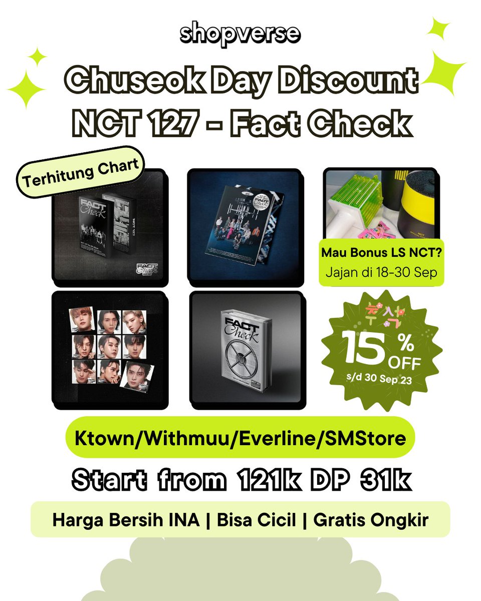 [Open PO/WTS INA🇲🇨] NCT 127 - Fact Check (Special Chuseok Day)

🤑 Diskon 15% ALL Ver
💵 DP 25% / Cicil 4x / Free ongkir
😋 Bisa Pilih Member [Exhibit &amp; Smini]

Ktown4u
QR ✨121k DP 31k
Exhibit ✨126k DP 32k
Smini ✨132k DP 33k
Chandelier ✨237k DP 60k
Storage ✨241k DP 61k