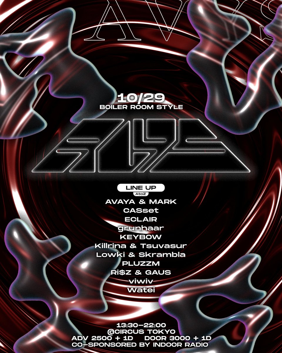 PLUZZM's tweet photo. AVYS

Date: 　10/29 (Sun) 13:30 - 22:00　
Venue: Circus Tokyo Main Floor
Door: ¥3000 + 1D
ADV:  ¥2500 + 1D

今回もAVYSに僕もお呼びいただきました。
渋谷サーカスで懐かしのメンツも多いラインナップ💣
さらに、ラウンジもINDOOR RADIOが豪華なメンツでジャック🚓

@AVYSJapan 
@INDOOR_RADIO https://t.co/kGFGDeXvaN
