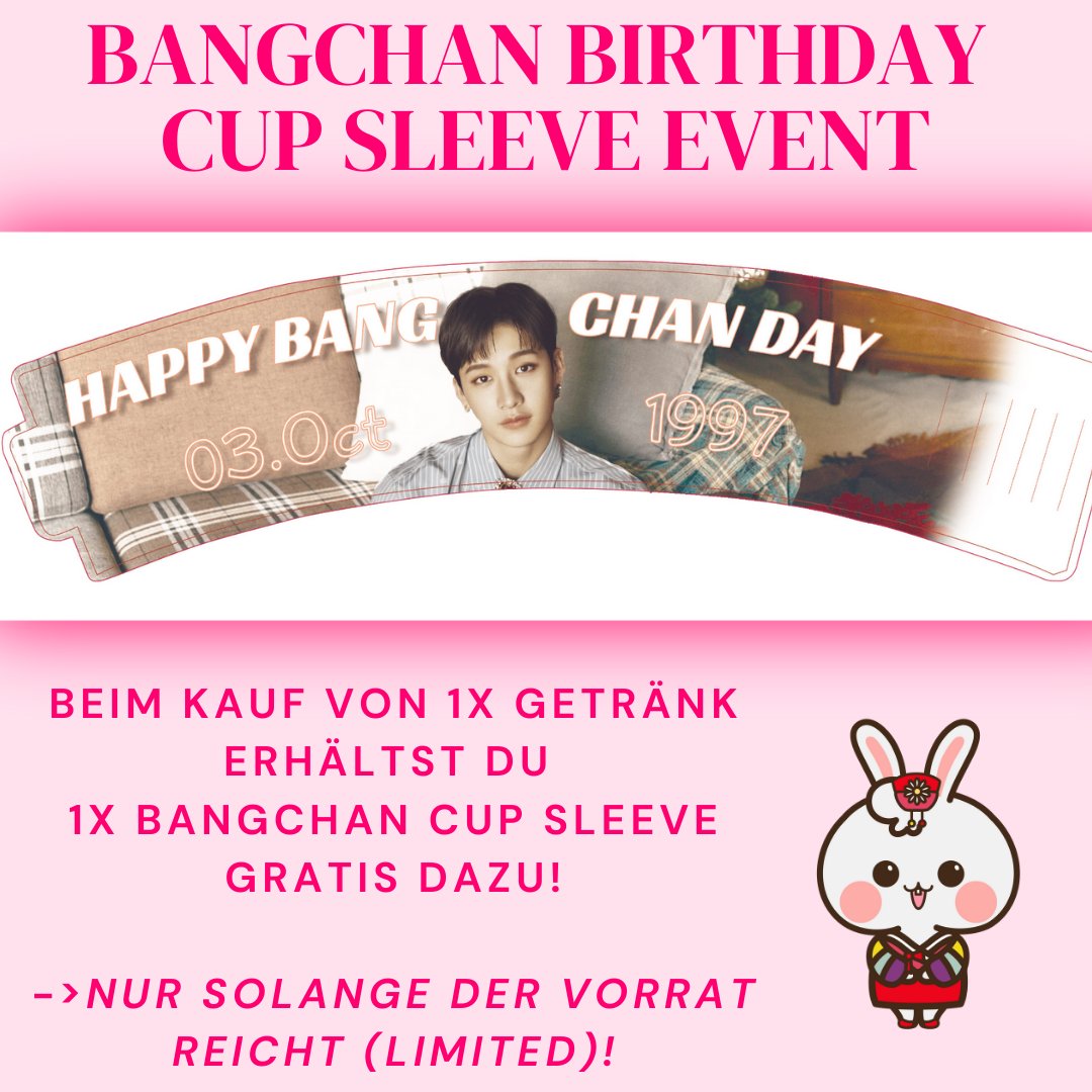 TokkiShopDE's tweet photo. BANG CHAN BIRTHDAY CUP SLEEVE EVENT 🥳

TOKKI-SHOP feiert vom 6.-7. Oktober 2023 den Geburtstag von Bang Chan von Stray Kids~

Beim Kauf eines Getränks im TOKKI-SHOP : K-POP STORE &amp; CAFÉ in Frankfurt am Main erhältst Du 1x Bang Chan Cup Sleeve gratis - solange der Vorrat reicht! https://t.co/2qTUwbx3KK