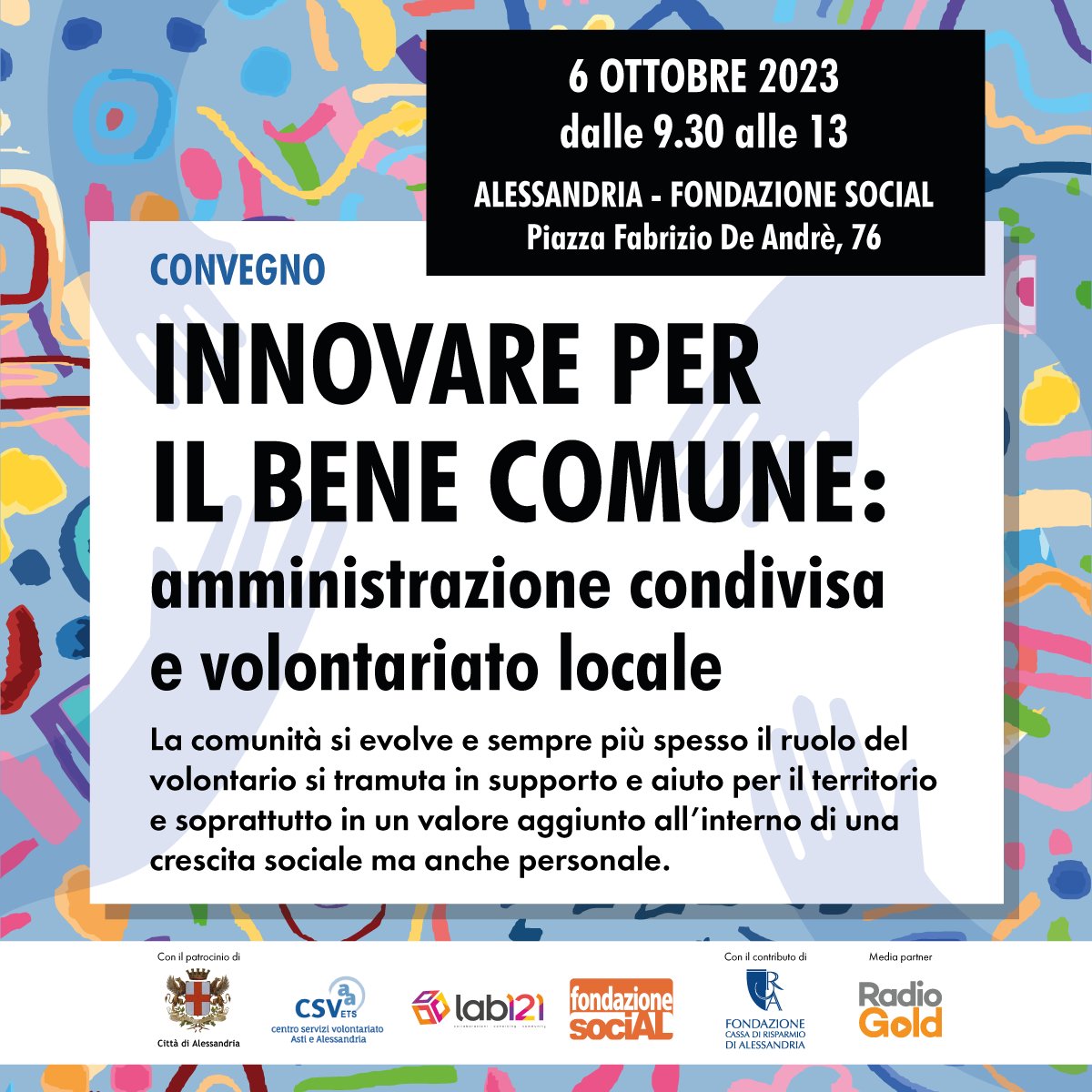 CSVAA's tweet photo. Invito a tutte le Associazioni: venerdì 6 ottobre c/o @fondsocial ad #Alessandria convegno "Innovare per il bene comune". Iscrizioni qui: https://t.co/w9imLLcOWc @CSVnet @lab121Coworking @Com_Alessandria @RadioGoldAl #fondazioneCRAL https://t.co/vpgFKULJQ0