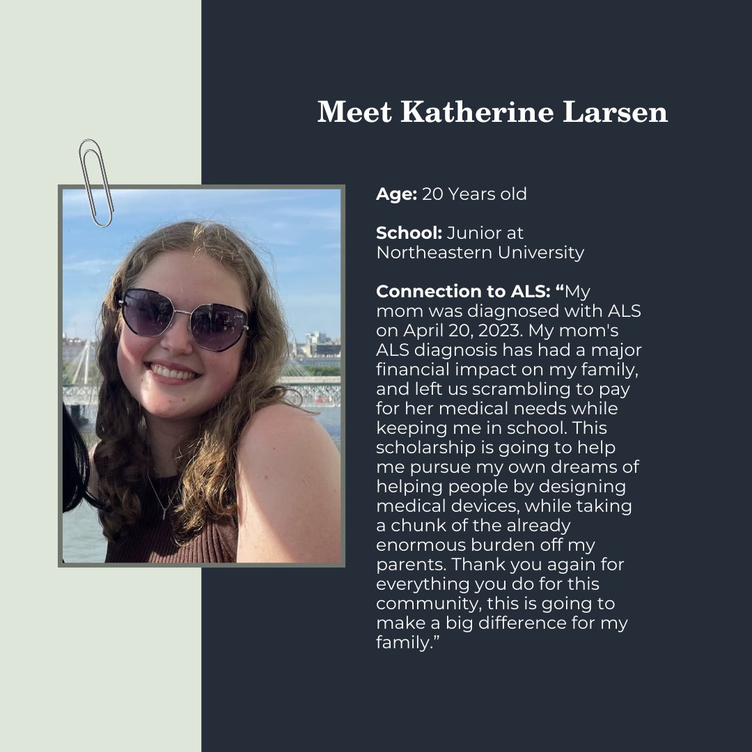 Congratulations to our awardee of the Sara E.K. Cooper Scholarship! Today’s Spotlight: Katherine Larsen! ✨ This annual scholarship was open to students whose lives have been personally affected by ALS and have demonstrated strength of character.