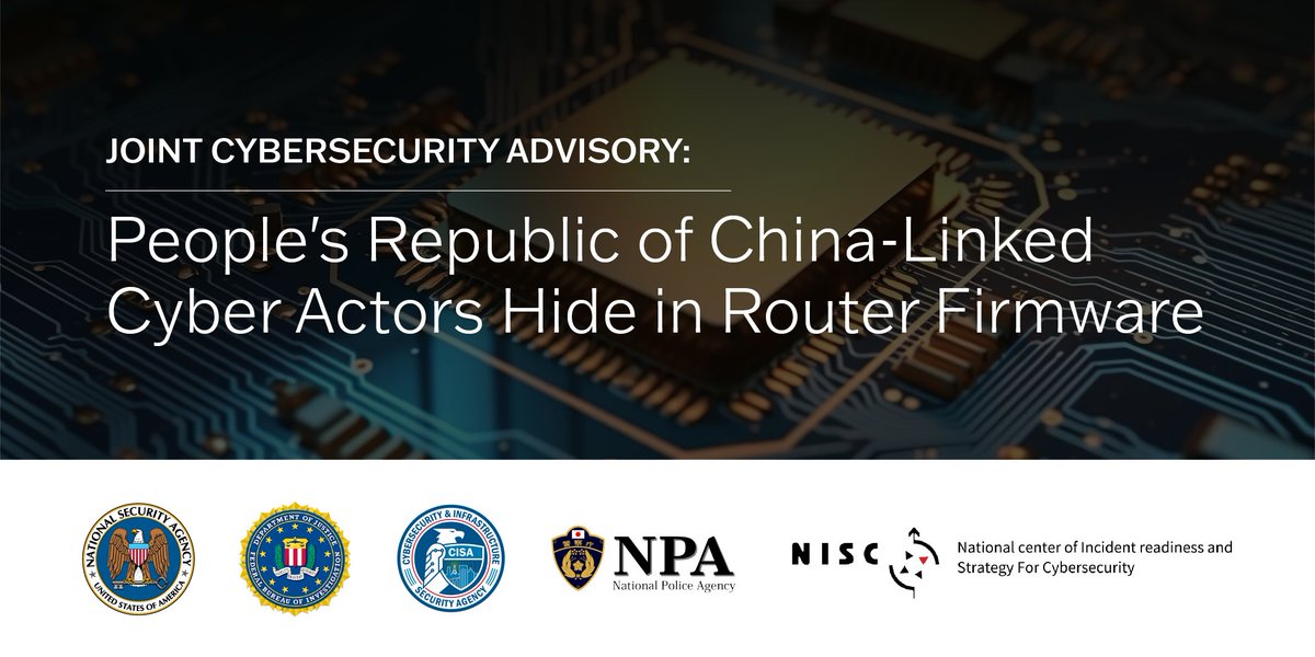 🚨PRC-linked cyber actors have demonstrated capabilities in modifying router firmware w/o detection. Critical infrastructure owners &amp; operators – follow our advisory with partners <a href="/FBI/">FBI</a>, <a href="/NSACyber/">NSA Cyber</a>, &amp; Japan’s Natl Police Agency &amp; @cas_nisc to mitigate risk: go.dhs.gov/oAp