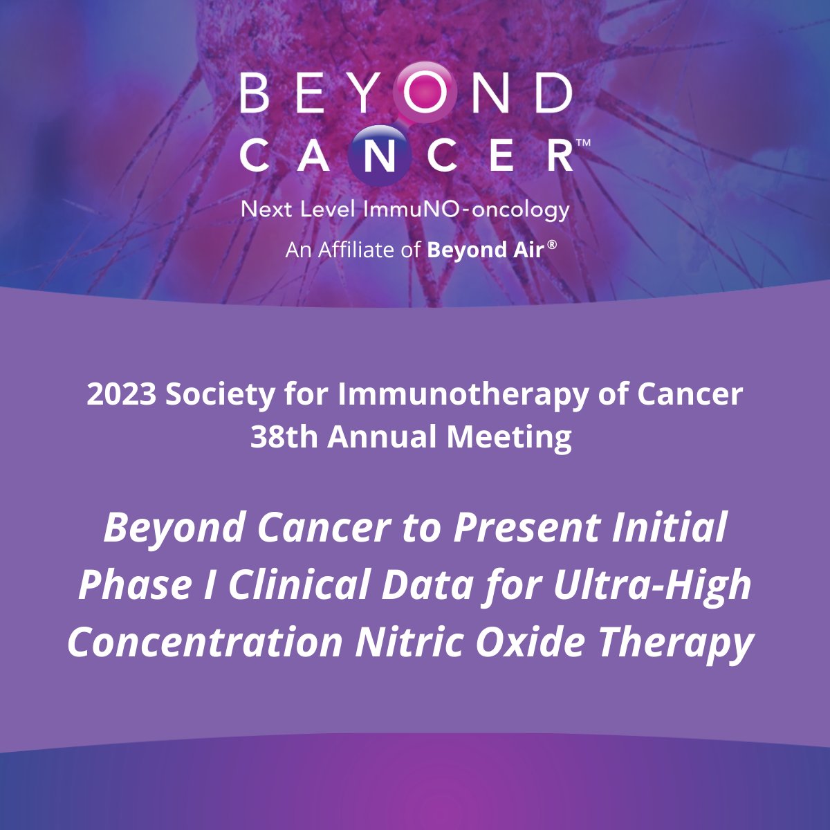Beyond Cancer, Ltd., an affiliate of Beyond Air, Inc., to present initial Phase I clinical data for ultra-high concentration nitric oxide therapy at the Society for Immunotherapy of Cancer (SITC) 38th Annual Meeting on Nov. 3rd in San Diego. Learn more: bit.ly/3EW7PR6