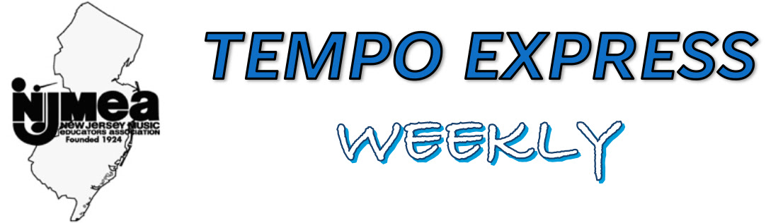 Be sure to check out today's Weekly TEMPO Express! This week's email features the NJMEA Tech Festival, ticket info for November All-State at NJPAC, our search for a Transportation Director, and more.