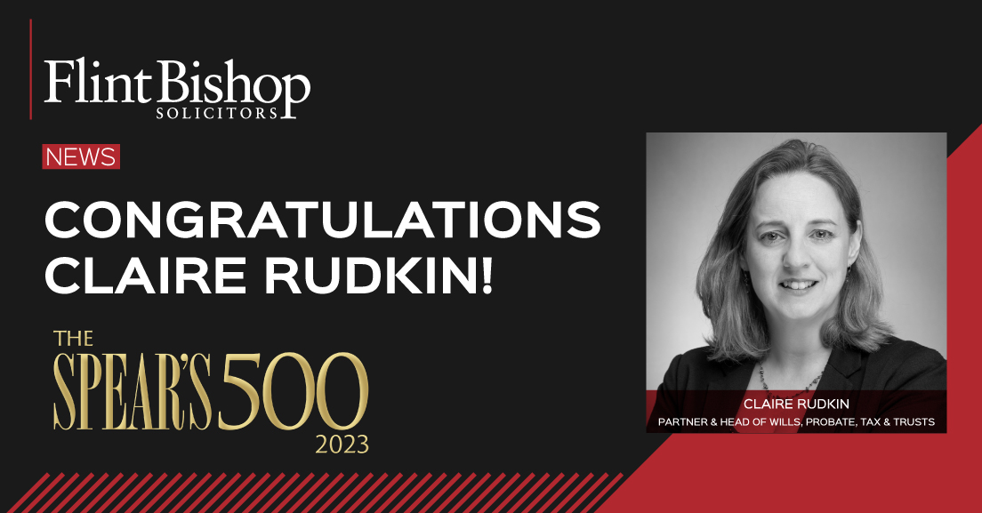 We're proud to announce that Claire Rudkin, Partner &amp; Head of Wills, Probate, Tax &amp; Trusts, is included in the Spear’s 500 Tax &amp; Trusts Index 2023 as a Recommended Lawyer for Trusts &amp; Structuring matters.

Congratulations, Claire!

Learn more about Claire: flintbishop.co.uk/people/claire-…
