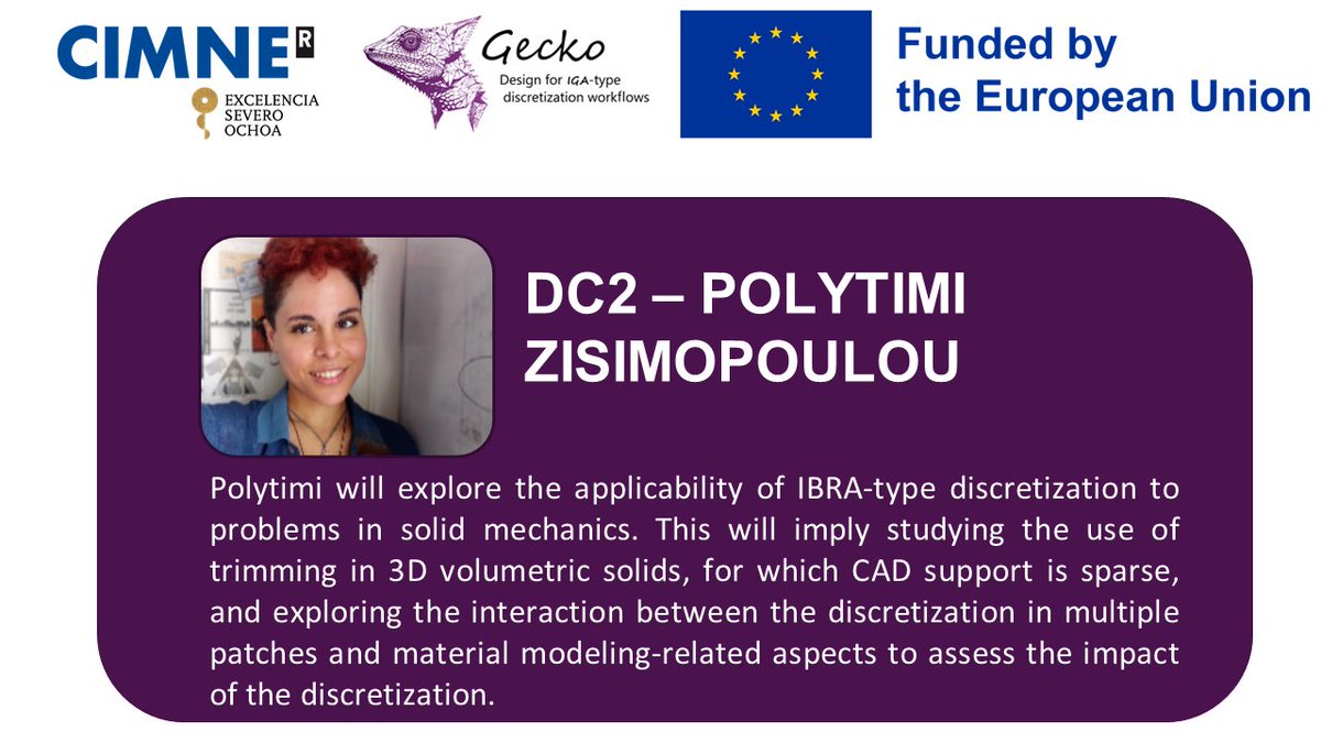 We are glad to welcome Polytimi Zisimopoulou to the GECKO project!  

She will explore the applicability of IBRA-type discretization to problems in solid mechanics.  
 
See our web page for more details: gecko.cimne.com #university #career #phd #project #research #HEU