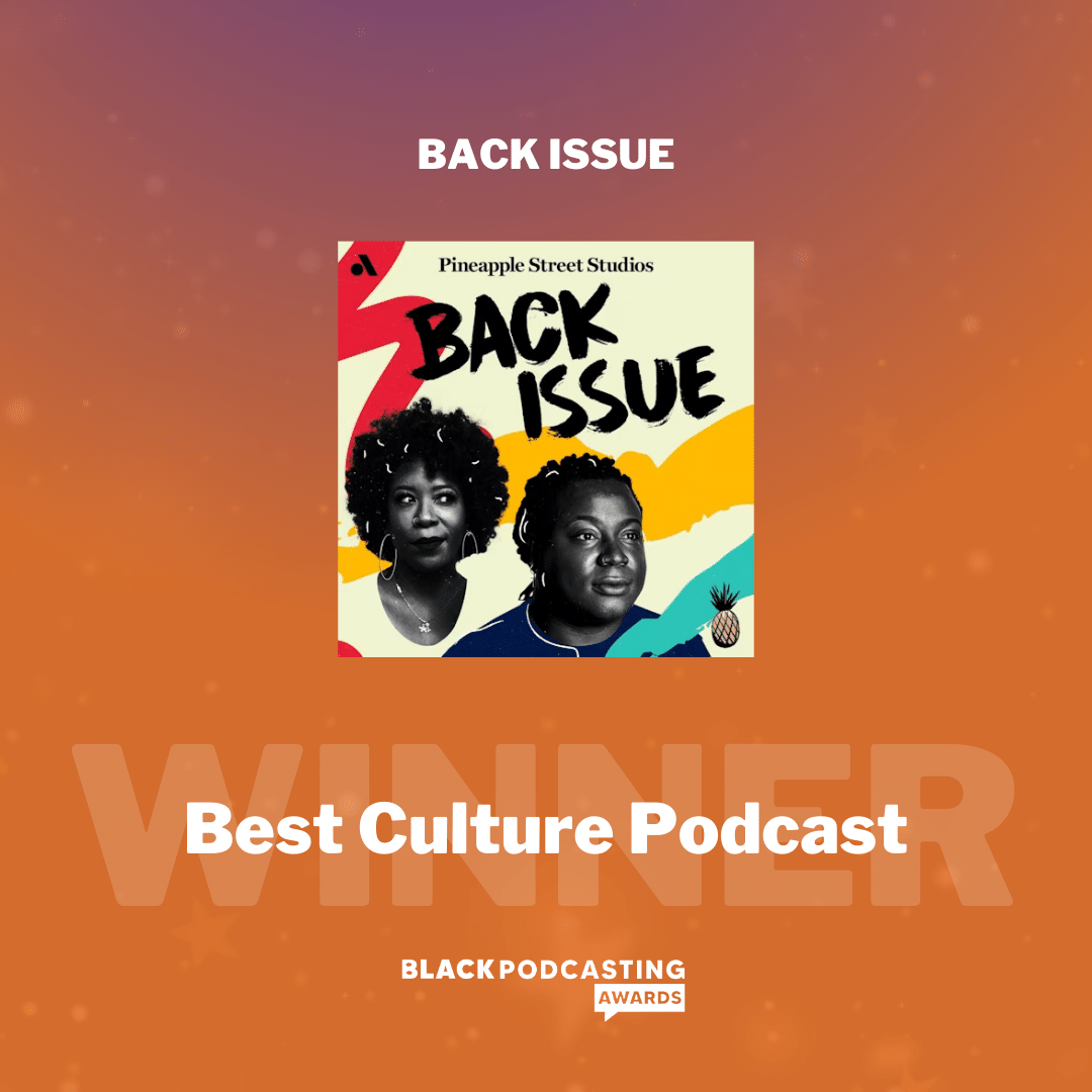 We're so thrilled Back Issue won Best Culture podcast for the @BlackPodAwards! Congrats to the Back Issue team who have worked so hard the past 3 seasons and thanks to everyone who supported this show-- we love you!🧡