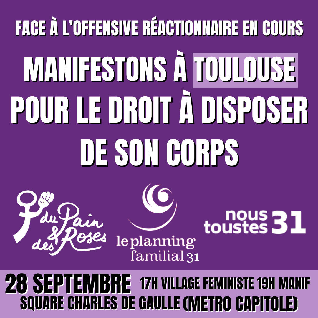 📢Face à l’offensive réactionnaire en cours, manifestons pour le droit à disposer de nos corps !

🗓️Rendez-vous  jeudi 28 septembre au Square Charles de Gaulle (métro Capitole) à 17h  pour le village féministe et 19h pour la manifestation !

#IVG #MonCorpsMonChoix