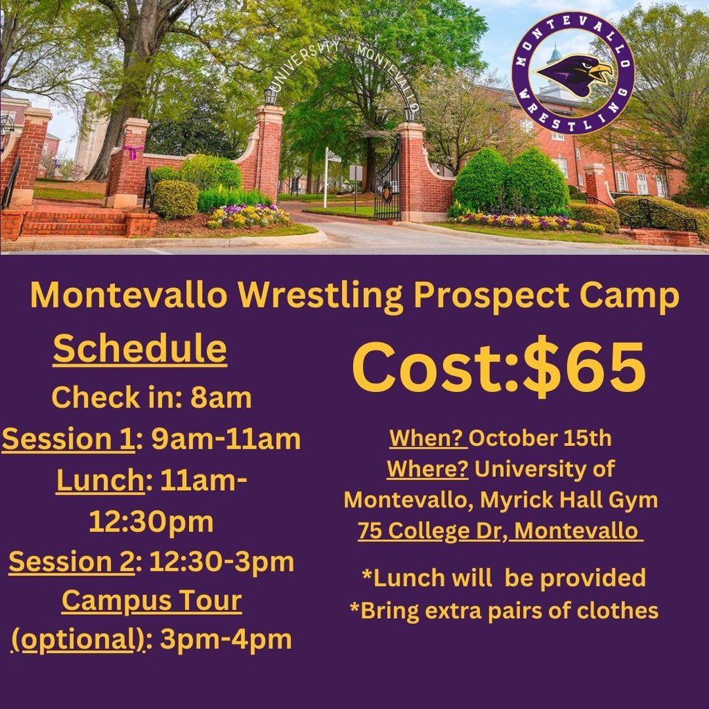 🚨2023-2024 Montevallo Wrestling Prospect Camp🚨 

🗓️-October 15th
📍 -Myrick Hall Gym
75 College Dr, Montevallo, AL
💲- $65

If you have any questions feel free to reach out!