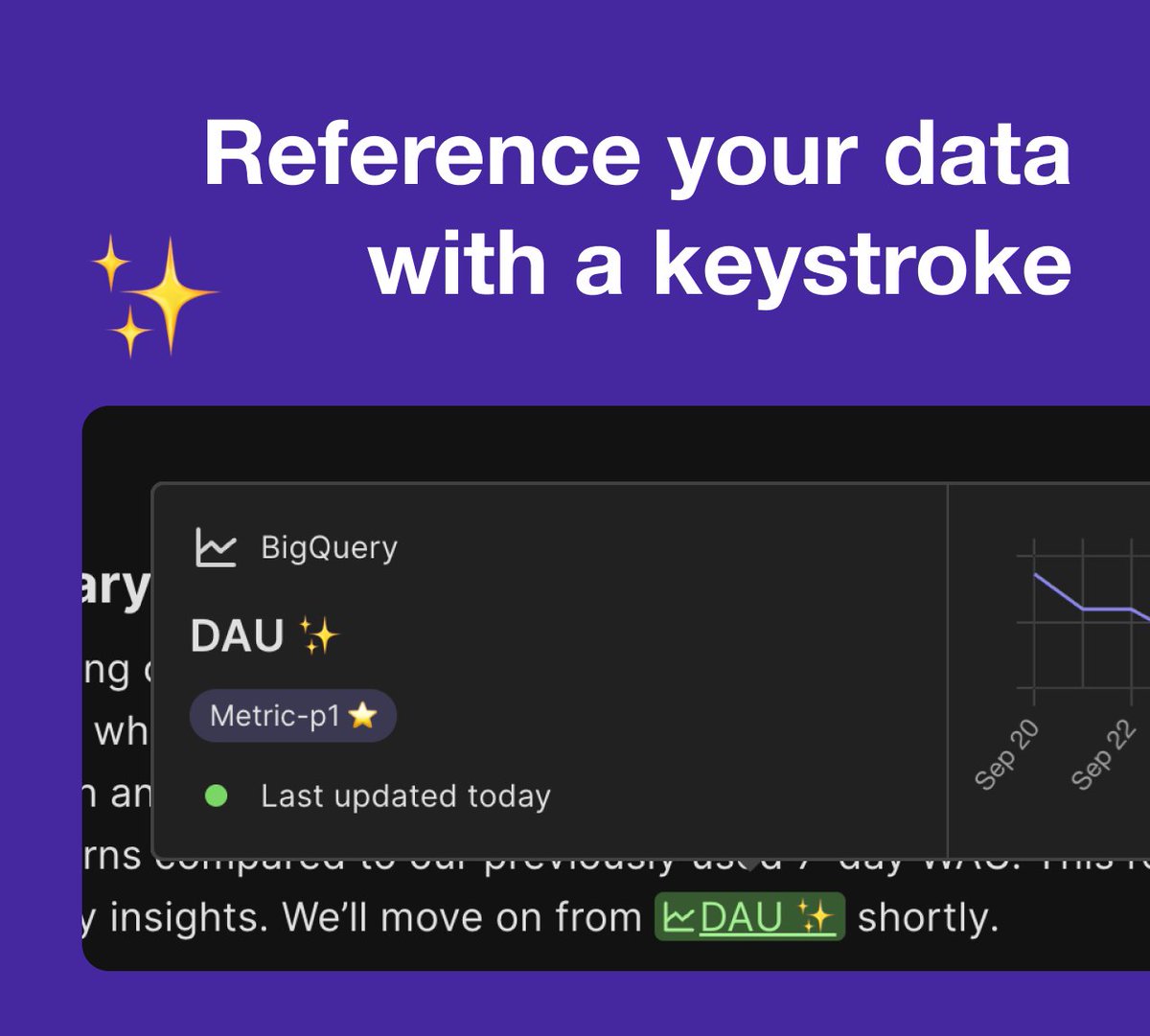 Today we're releasing more chart types so that your team can add any type of analysis or metric once and then reference it later with a keystroke. 

We support <a href="/awscloud/">Amazon Web Services</a> <a href="/googlecloud/">Google Cloud</a> <a href="/SnowflakeDB/">SnowflakeDB</a> and we provide an SDK. ✨📈