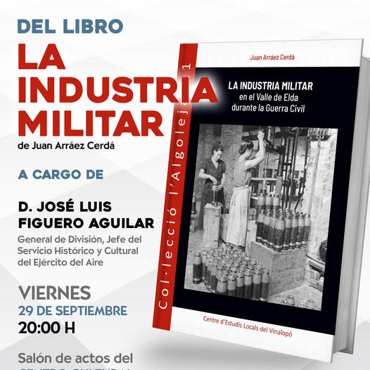 CelVinalopo's tweet image. Este viernes con la presentación en #Petrer del monográfico "La industria militar en el Valle de #Elda durante la Guerra Civil" de Juan Arráez recuperamos la colección L'Algoleja en su XI edición. Nos reencontramos a las 20h en el Centre Cultural.