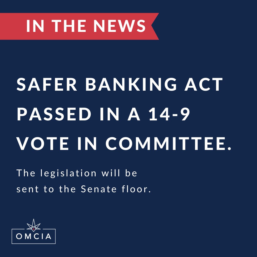 OMCIA applauds the group of senators who advanced the cannabis financing bill that would give legal protection to banks that take marijuana companies on as clients.

As part of OMCIA's advocacy efforts, we have written a number of letters to Senators offering our support.