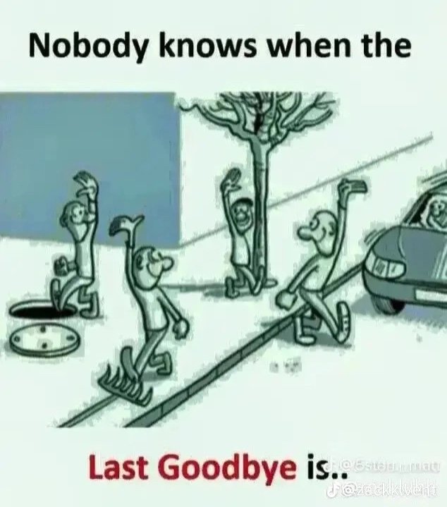 drabdisalan2004's tweet photo. Nobody knows when the last goodbye is. so be nice to others 🙂 . https://t.co/4ikSDjyetu
