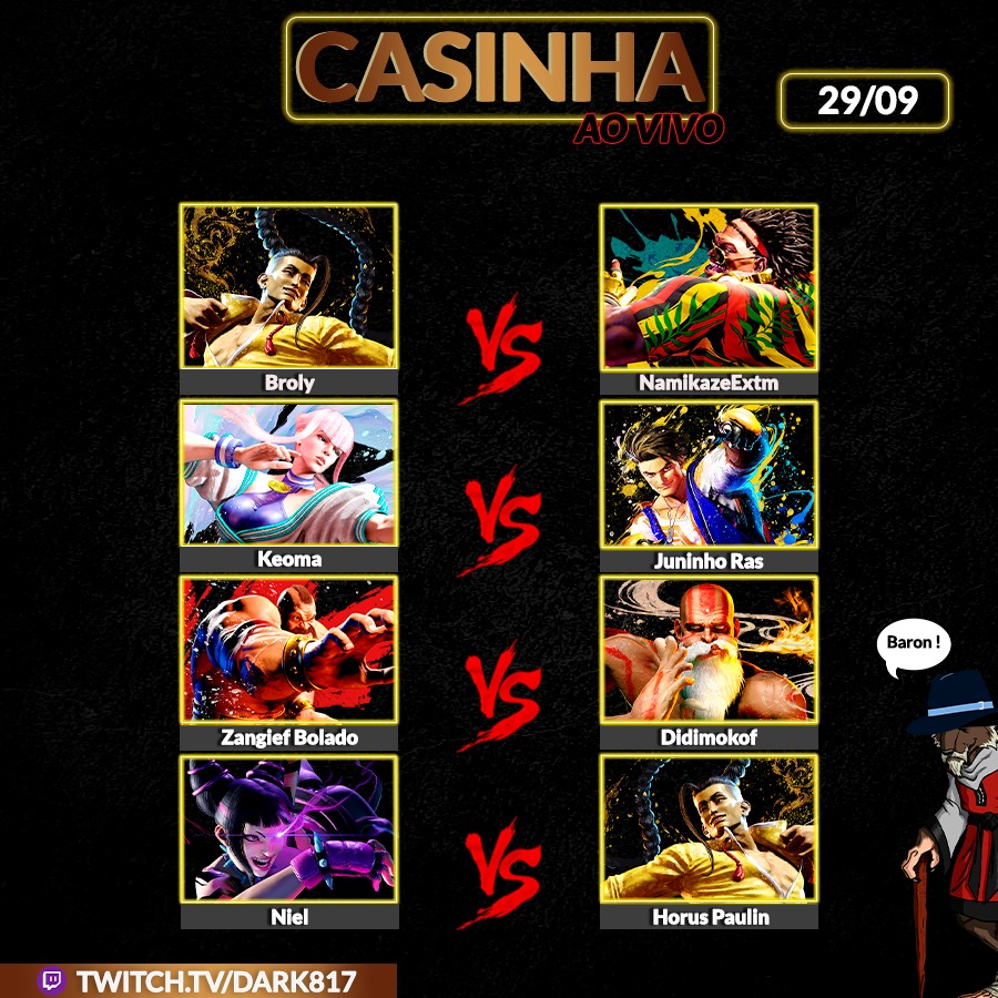 DARK (Diego) (@diego_dark_lins) on Twitter photo Especial da Casinha, dia 29/09 véspera do meu aniversário 🎂!
Lutas do Esgoto:
<a href="/brolynhoFGC/">Nutricionista Thomas Proença (Broly)</a> vs <a href="/NamikazeExTM/">Namikaze</a>
<a href="/Keoma89/">Keoma M. Pacheco</a> vs <a href="/JuninhoRas/">2G JUNINHO-RAS</a>
<a href="/BoladoZangief/">2G Zangief_bolado</a> vs <a href="/didimokof/">DS | Didimokof</a>
<a href="/NieL_Messatsu/">NieL</a> vs <a href="/HorusPaulin/">Astronaut / HorusPaulin</a>
Ps: Ainda não sabemos as ordens das lutas.
RT meus amigos! 🫂
Baron! 🎩 Especial da Casinha, dia 29/09 véspera do meu aniversário 🎂!
Lutas do Esgoto:
<a href="/brolynhoFGC/">Nutricionista Thomas Proença (Broly)</a> vs <a href="/NamikazeExTM/">Namikaze</a>
<a href="/Keoma89/">Keoma M. Pacheco</a> vs <a href="/JuninhoRas/">2G JUNINHO-RAS</a>
<a href="/BoladoZangief/">2G Zangief_bolado</a> vs <a href="/didimokof/">DS | Didimokof</a>
<a href="/NieL_Messatsu/">NieL</a> vs <a href="/HorusPaulin/">Astronaut / HorusPaulin</a>
Ps: Ainda não sabemos as ordens das lutas.
RT meus amigos! 🫂
Baron! 🎩