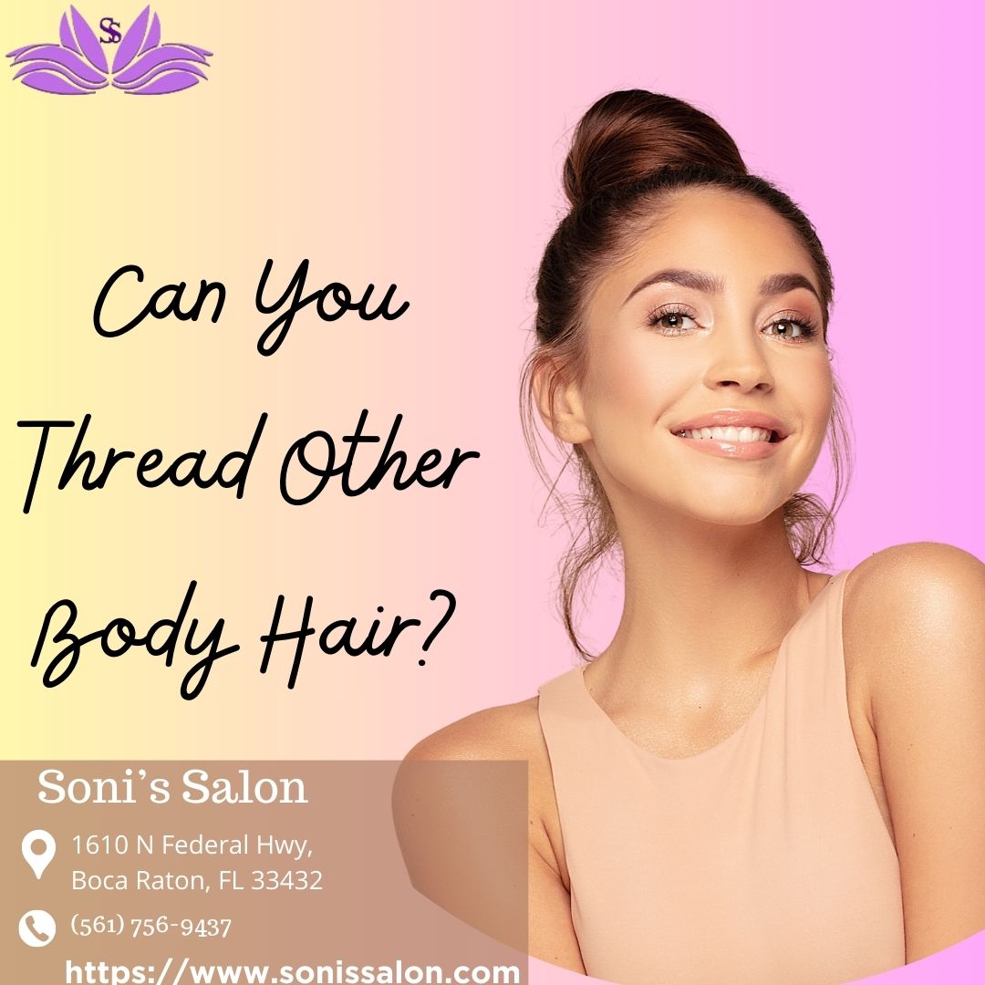 sonissalonboca's tweet image. Experience the Precision of Threading for Your Eyebrows and Upper Lip at the Best Beauty Salon in Boca Raton! 👁️💄 While Threading Excels for Facial Hair, It&apos;s Not Ideal for Larger Body Areas. posts.gle/HCHUwC
#BocaRatonBeautySalon #ThreadingMagic #sonissalon