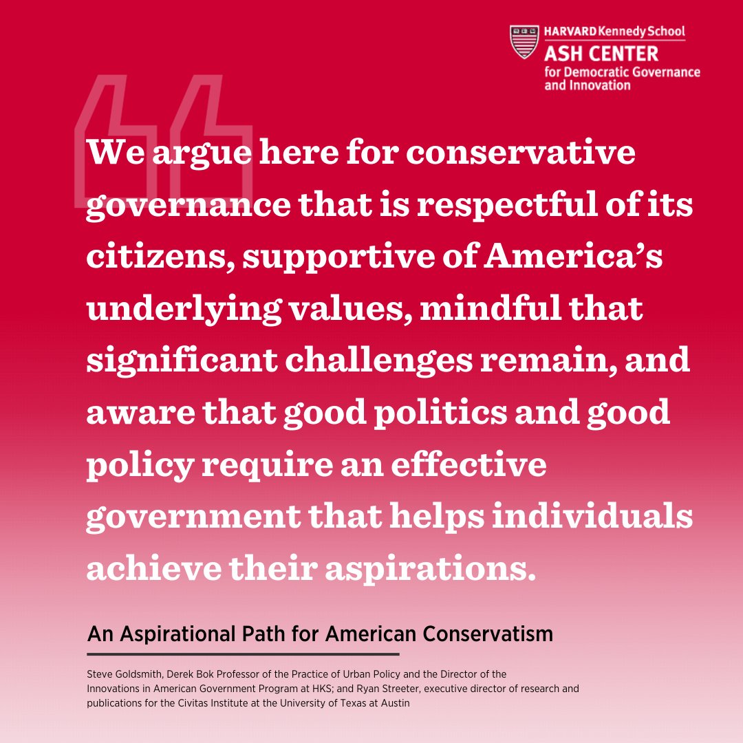 Ryan Streeter and @GoldsmithOnGov recent paper on conservative governance lays the groundwork for what they term “aspirational conservatism” — rejecting what the authors argue are the false choices of culture-war populism and nationalism. Learn more⤵️ ash.harvard.edu/publications/a…