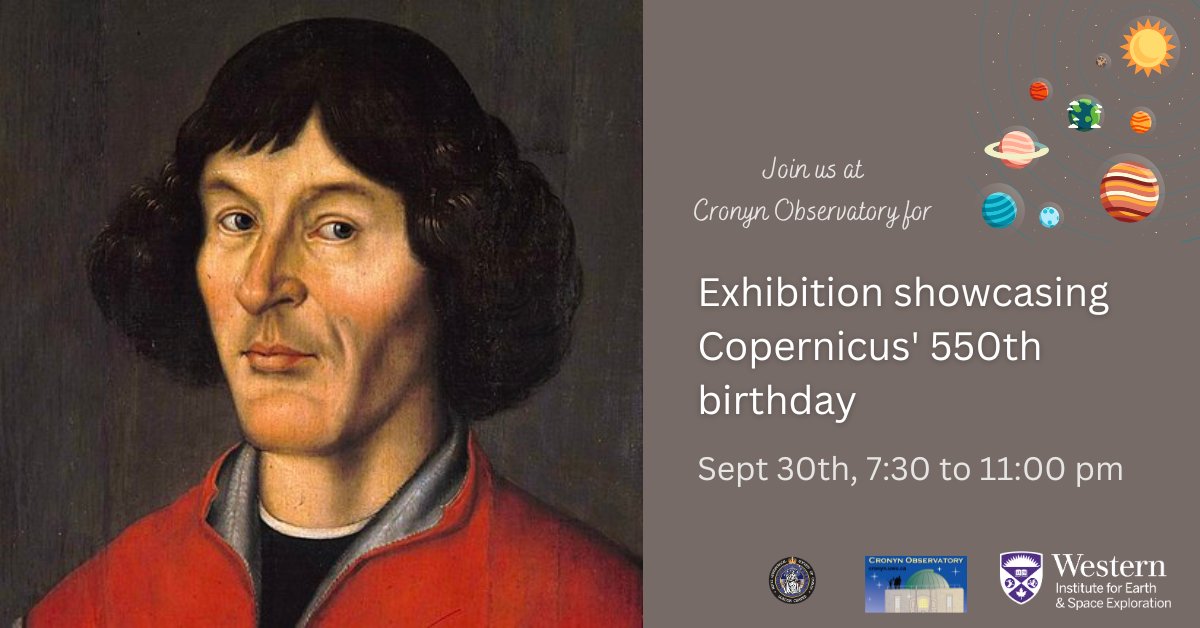 Join us this Saturday, Sept 30th (7:30 to 11:00 pm) for a visiting exhibition showcasing Copernicus' 550th birthday. Hear Prof. Pauline Barmby (@PBarmby ) and Prof. Gordon 'Oz' Osinski (@drcrater) discuss Copernicus' life & work. Free event - no registration is required.