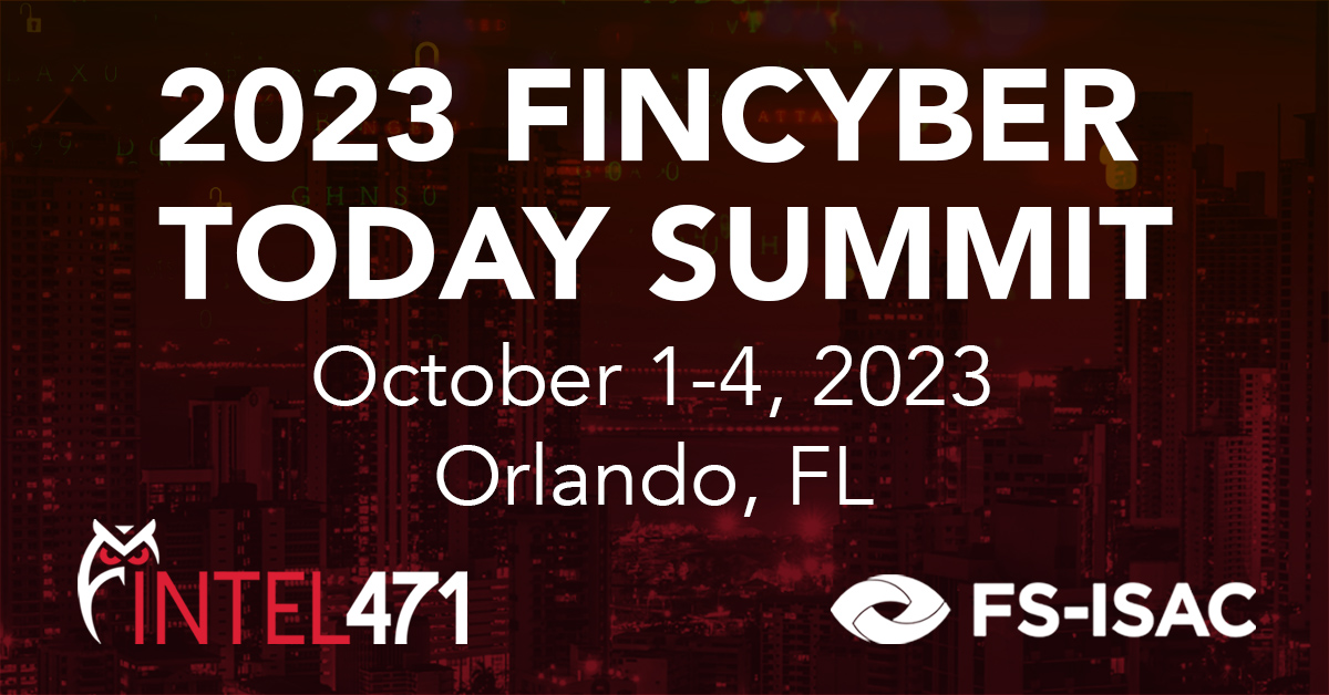 Intel471Inc's tweet photo. We're a proud sponsor of the 2023 FinCyber Today Summit in Orlando! Reach out to us directly to schedule a meeting with the team and let's join forces to achieve your #CTI goals and gain an advantage over threat actors. #fsisac #cti #fincyber https://t.co/xy9kAAFfX4 https://t.co/ZNb215DXq0