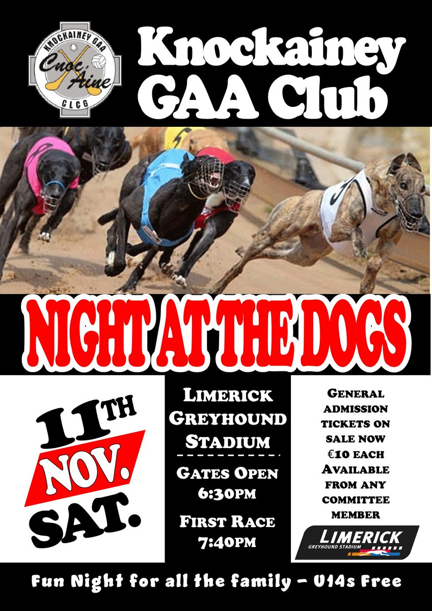🏁🏁Knockainey Gaa is going to the dogs. Put it in the diary, Saturday night ,November 11th. Tickets are on sale now.🏁🏁
Interested in nominating a greyhound on the night or advertising your business in our race programme, contact any committee member🏁🏁
