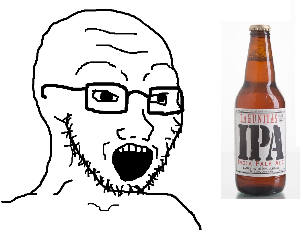 Beer is one of the most successful psyops of all time

This supposed 'manly' drink:

- Increases estrogen
- Decreases testosterone
- Decreases muscle protein synthesis
- Increases bodyfat
- Impairs emotional regulation

Bonus: Phytoestrogens in IPAs cause breast tissue growth