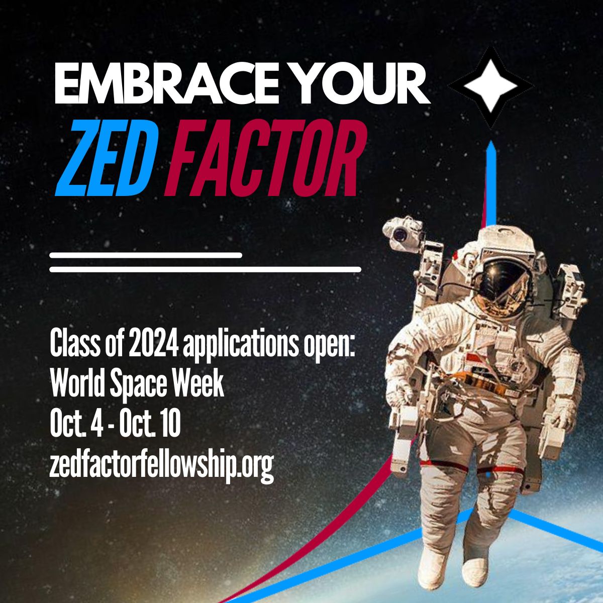 🚀🚀 Mark your calendars! Applications for the Zed Factor Fellowship Class of 2024 open during World Space Week - October 4 through October 10 🚀🚀

Learning more and get your application prepared! Visit the ZFF application page for helpful resources: lnkd.in/eR5ZWc2