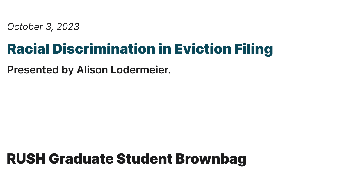 October 3rd at 2pm EST, Alison Lodermeier will present their paper  "Racial Discrimination in Eviction Filing" 

Sign-up to Attend:  us02web.zoom.us/meeting/regist…

Full Schedule:   rush-brownbag.netlify.app