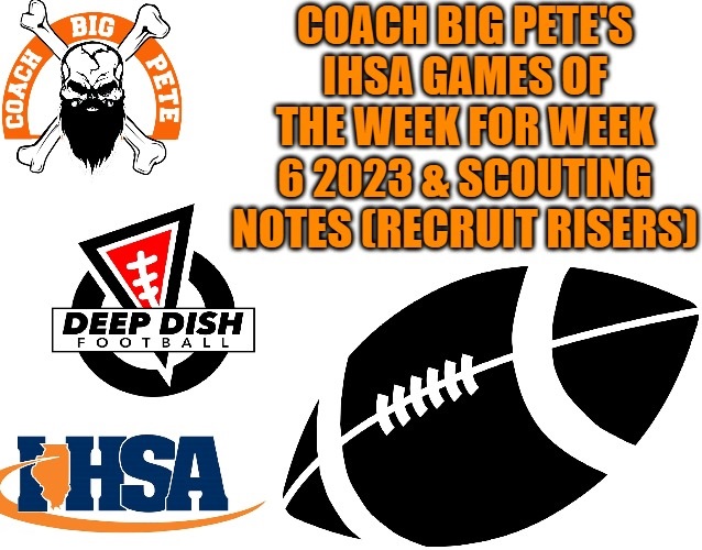DEEP DISH FOOTBALL (@deepdishfb) on Twitter photo NEW FROM THE AFTERNOON #IHSA
Coach Big Pete's IHSA Games Of The Week For Week 6 2023 & Scouting Notes (Recruit Risers)
Yes Forgot To Tag Earlier
Featuring:
<a href="/BateskyMyles/">Myles Batesky</a>
<a href="/Bradypalmer2026/">Brady Palmer</a>
<a href="/JAlexander_88/">Jacob Alexander</a>
<a href="/ThomannCasey/">CaseyThomann</a>
<a href="/karmello_downey/">Mello🤮</a>
LINK:
deepdishfootball.com/single-post/co… NEW FROM THE AFTERNOON #IHSA
Coach Big Pete's IHSA Games Of The Week For Week 6 2023 & Scouting Notes (Recruit Risers)
Yes Forgot To Tag Earlier
Featuring:
<a href="/BateskyMyles/">Myles Batesky</a>
<a href="/Bradypalmer2026/">Brady Palmer</a>
<a href="/JAlexander_88/">Jacob Alexander</a>
<a href="/ThomannCasey/">CaseyThomann</a>
<a href="/karmello_downey/">Mello🤮</a>
LINK:
deepdishfootball.com/single-post/co…