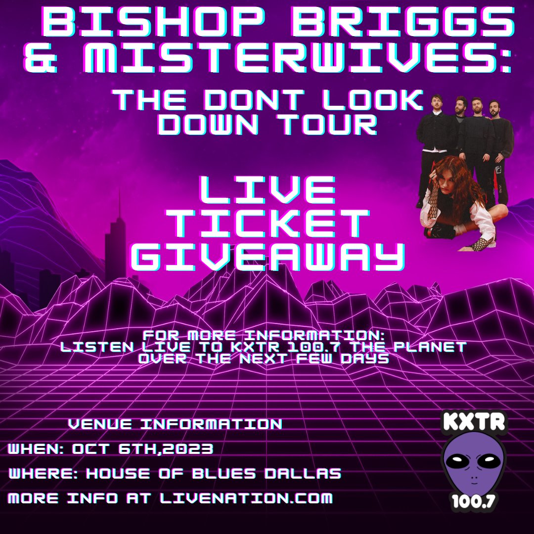 Bishop Briggs & Misterwives are going to be in Dallas NEXT WEEK and you can win tickets to see part of The Dont Look Down Tour! Thanks to LiveNationConcerts, we are giving away 10 tickets for The Don't Look Down Tour! Listen to 100.7 THE PLANET the next few days for more info!