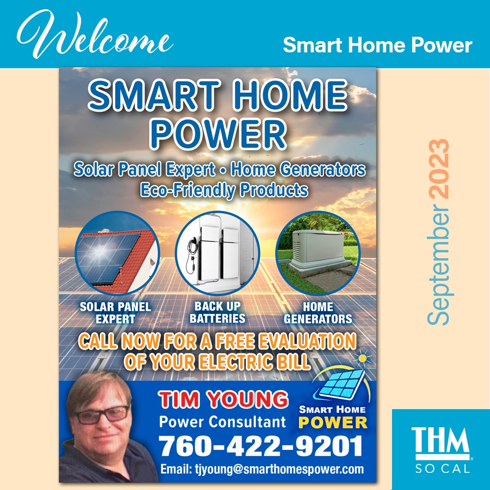 For all things home power, call Tim Young! Smart Home Power will evaluate your electric bill for FREE 
Call 760-422-9201 or email tjyoung@smarthomespower.com 🔋 ☀️

#THMSoCal #TheHomeMagSoCal #solarpower #SmartHomePower #backupbattery #loweryourelectricbill