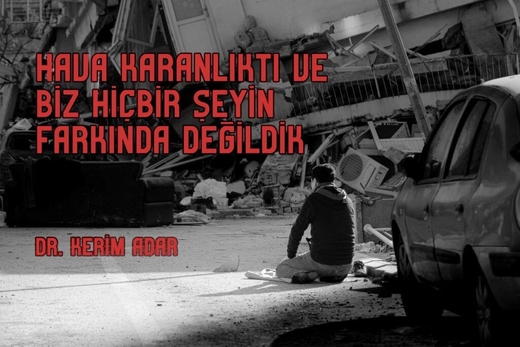 Hava Karanlıktı ve Biz Hiçbir Şeyin Farkında Değildik buff.ly/3Zzismw #6şubat #deprem #Hatay