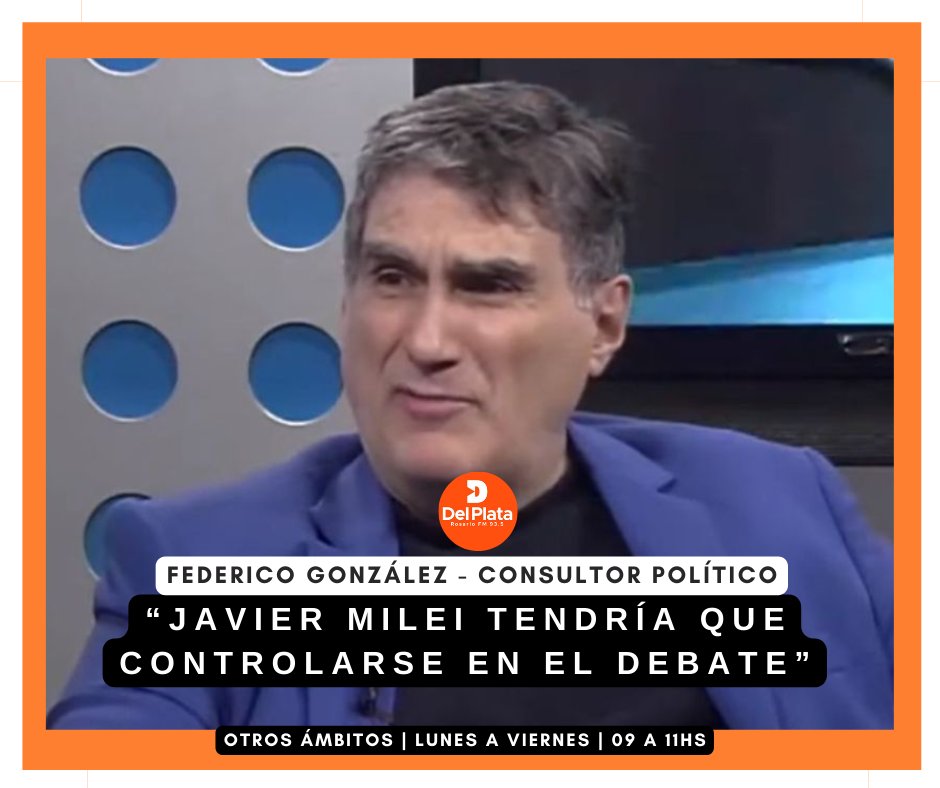 [#OtrosÁmbitos🎙️] EL DEBATE PRESIDENCIAL

🗣️ Federico González, consultor político: "Javier Milei tendría que controlarse en el debate”

📻 Lunes a viernes de 09 a 11hs por Del Plata #Rosario 93.5 con <a href="/meneghellogus/">gustavomene</a> 

📲 3417 309 935