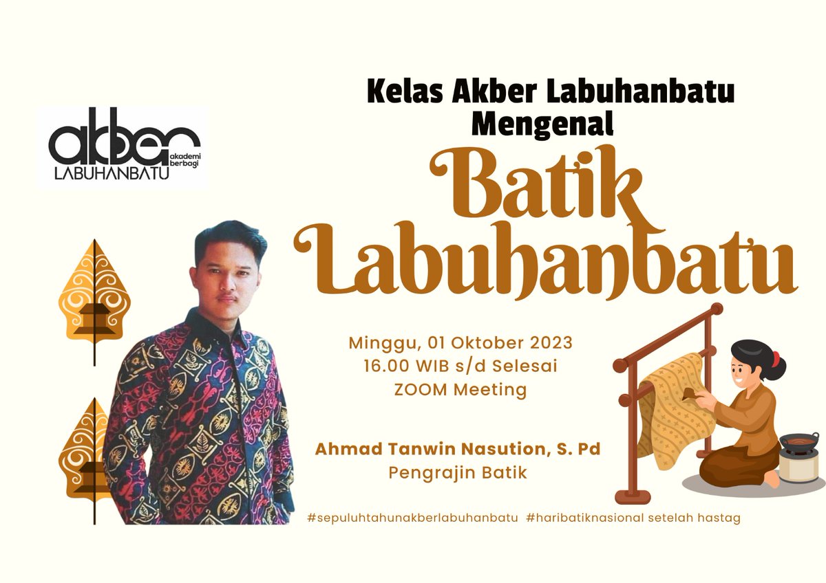 HidayatPohan's tweet photo. #sepuluhtahunakberlabuhanbatu  #haribatiknasional2023 

Kelas Akber Labuhanbatu 
"Mengenal Batik Labuhanbatu" bersama Tanwin Nasution. 
Minggu, 1 Oktober 2023 pukul 16.00 WIB via Zoom Meeting. Link akan dishare sesaat sebelum live Zoom. 

Terimakasih https://t.co/9aCxcDMHUN