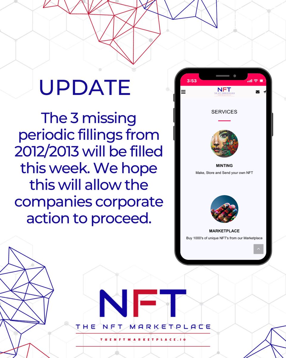 May be a graphic of text that says '3:53 UPDATE NFT SERVICES The 3 missing periodic fillings from 2012/2013 will be filled this week. We hope this will allow the companies corporate action to proceed. Make, MINTING Send OW NFT MARKETPLACE Buy 1000's unique NFT's NFT fro our Marketplace NFT THE NFT MARKETPLACE'