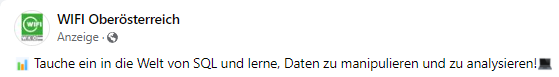 Das Wifi OÖ Schaltet eine Anzeige für einen SQL-Kurs, um zu lernen, wie man Daten manipuliert. Das kannst dir ned ausdenken.
