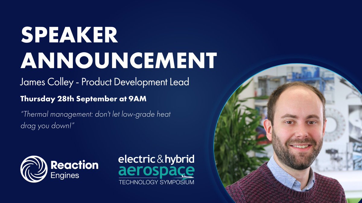 ReactionEngines's tweet photo. If you are attending @EHAerospaceTech today, don’t miss James Colley, our Product Development Lead, speaking on "Thermal Management: Don't let low-grade heat drag you down!" at 9am in Track 2. #EHATS https://t.co/eIf2p1GWZK