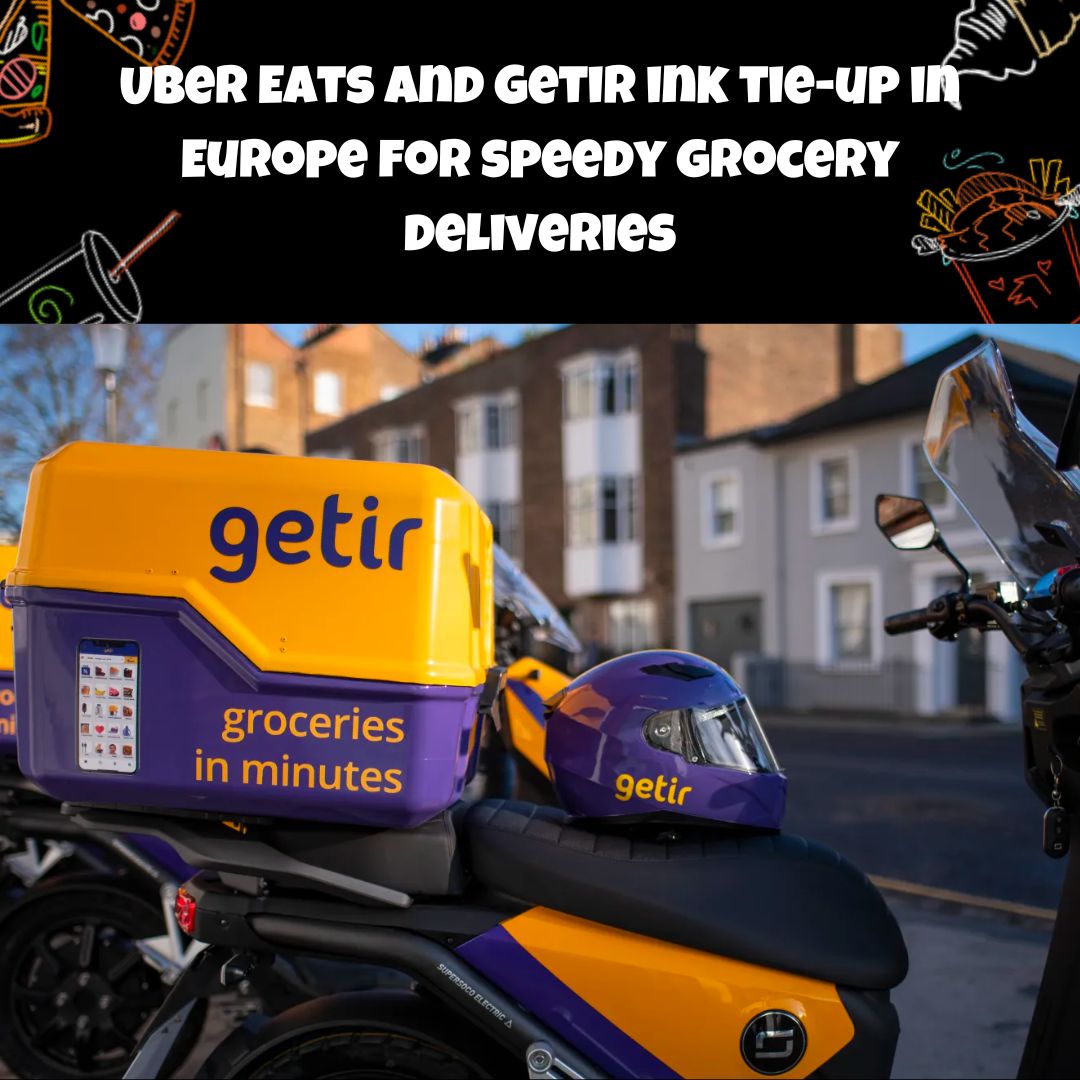Uber Eats and Getir ink tie-up in Europe for speedy grocery deliveries #foodtech #fooddelivery #grocerydelivery #fridaytakeaway