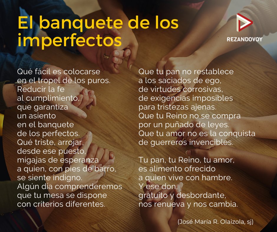 Tu pan, tu Reino, tu amor,
es alimento ofrecido
a quien vive con hambre.
Y ese don,
gratuito y desbordante,
nos renueva y nos cambia.
rezandovoy.org/reproductor/20…