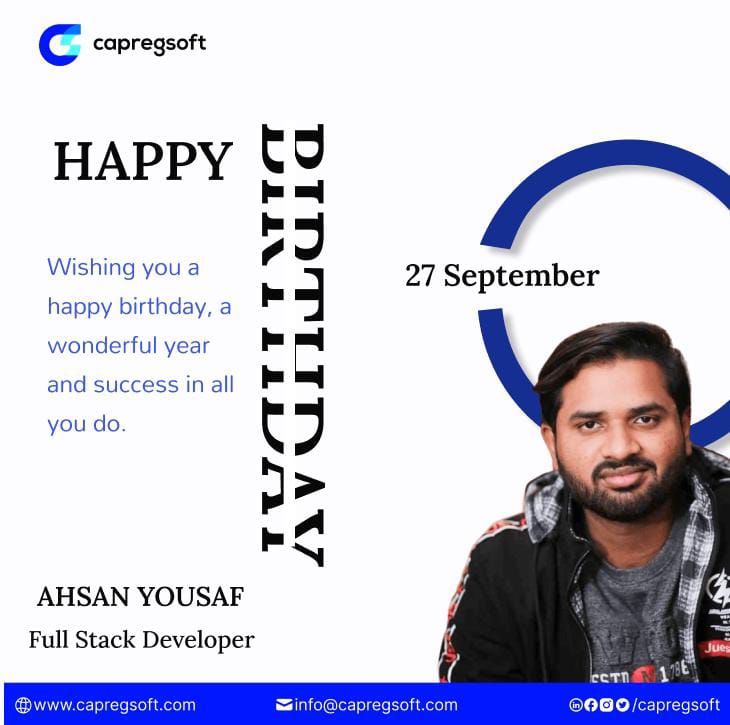 Capregsoft family wishes you a very happy birthday                                                                                                                HAPPY BIRTHDAY AHSAN (full stack Developer!  #capregsoft #birthday #newcityphase2 #wish #company #employee