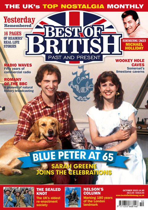 Best of British (@bestofbritishuk) on Twitter photo Join us for the October issue as we speak to Sarah Greene about Blue Peter and more, celebrate 50 years of commercial radio and 180 years of Nelson’s Column, visit Wookey Hole Caves, go into battle with the <a href="/Sealed_Knot/">The Sealed Knot</a> and remember singer Michael Holliday shop.bestofbritishmag.co.uk/issue/view/iss… Join us for the October issue as we speak to Sarah Greene about Blue Peter and more, celebrate 50 years of commercial radio and 180 years of Nelson’s Column, visit Wookey Hole Caves, go into battle with the <a href="/Sealed_Knot/">The Sealed Knot</a> and remember singer Michael Holliday shop.bestofbritishmag.co.uk/issue/view/iss…