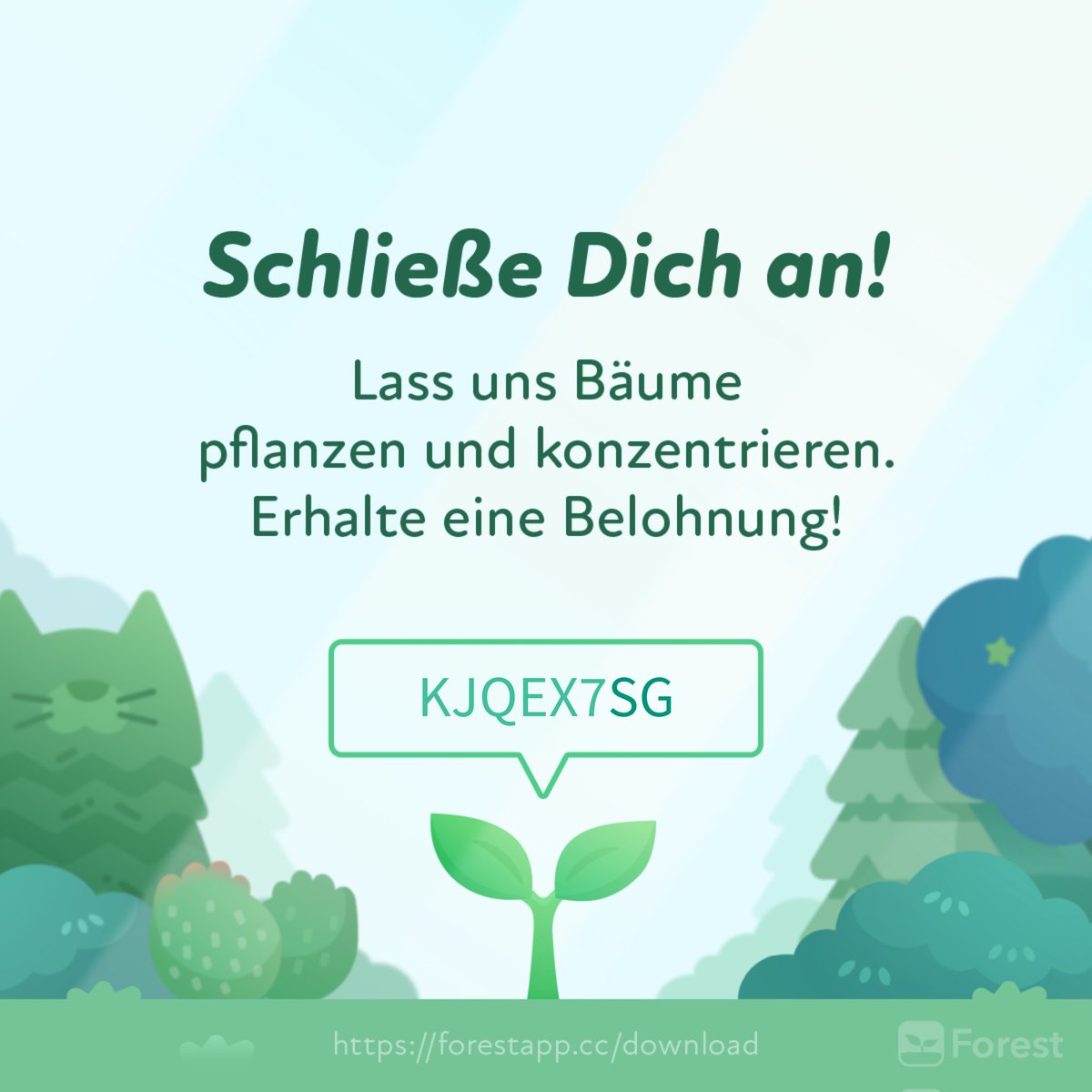 Bleiben Sie mit mir durch Forest konzentriert und verwandeln Sie unsere konzentrierte Zeit in bezaubernde Bäume! Geben Sie KJQEX7SG ein, um eine Belohnung für Freundschaft von 500 Münzen zu erhalten! forestapp.cc/download/de