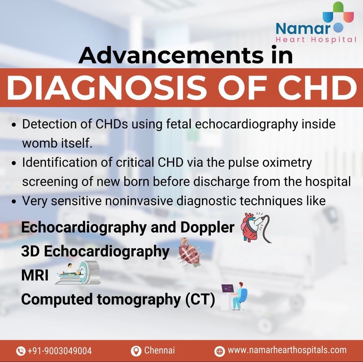 Advancements in Diagnosis of
CHD
#namar #namarhearthospital #namarhospital #heart #care #consultancy #chennai #healthcare #doctor #heartdoctor #paediatrics #surgery