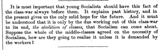 "And it must be understood that it is only by the due working out of this class-war to its end, the abolition of classes, that Socialism can come about."
William Morris on the "fact of the class-war".
Commonweal 5.194 (28 Sept, 1889)